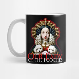 Our Lady of the Pooches Mug